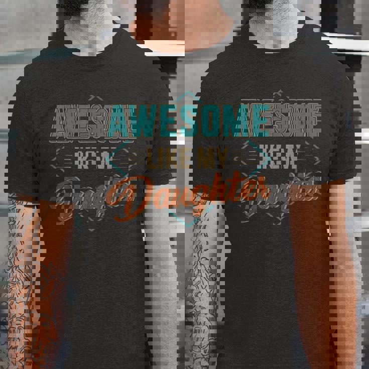 Awesome Like My Daughter For Dad On Fathers Day Jersey T-Shirt Awesome Like My Daughter For Dad On Fathers Day Jersey T-Shirt