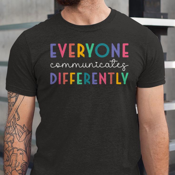 Everyone Communicates Differently Unisex Jersey Short Sleeve Crewneck Tshirt