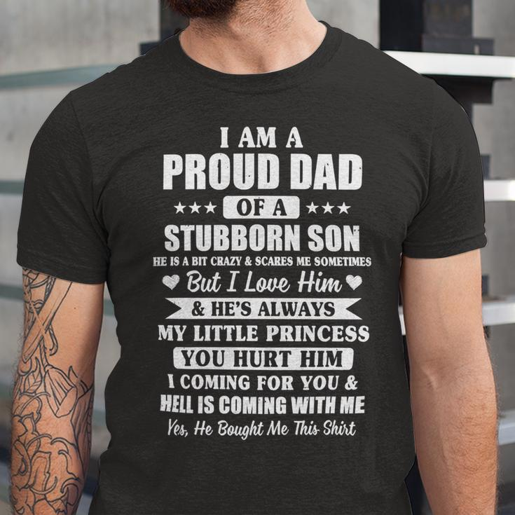 Father Grandpa I Am A Proud Dad I Have Stubborn Son Fathers Day21 Family Dad Unisex Jersey Short Sleeve Crewneck Tshirt