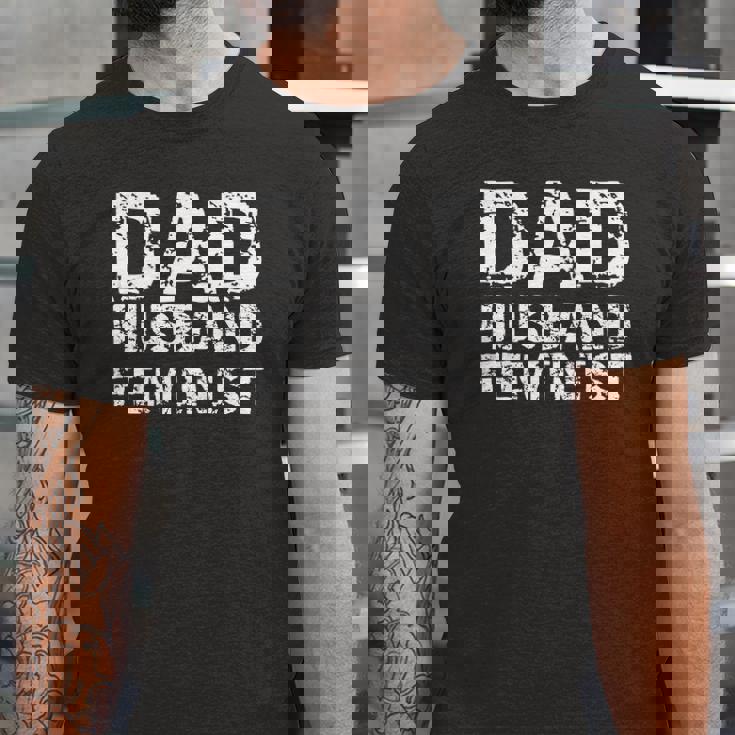 Feminist Dad Quote Fathers Day Dad Husband Feminist Jersey T-Shirt