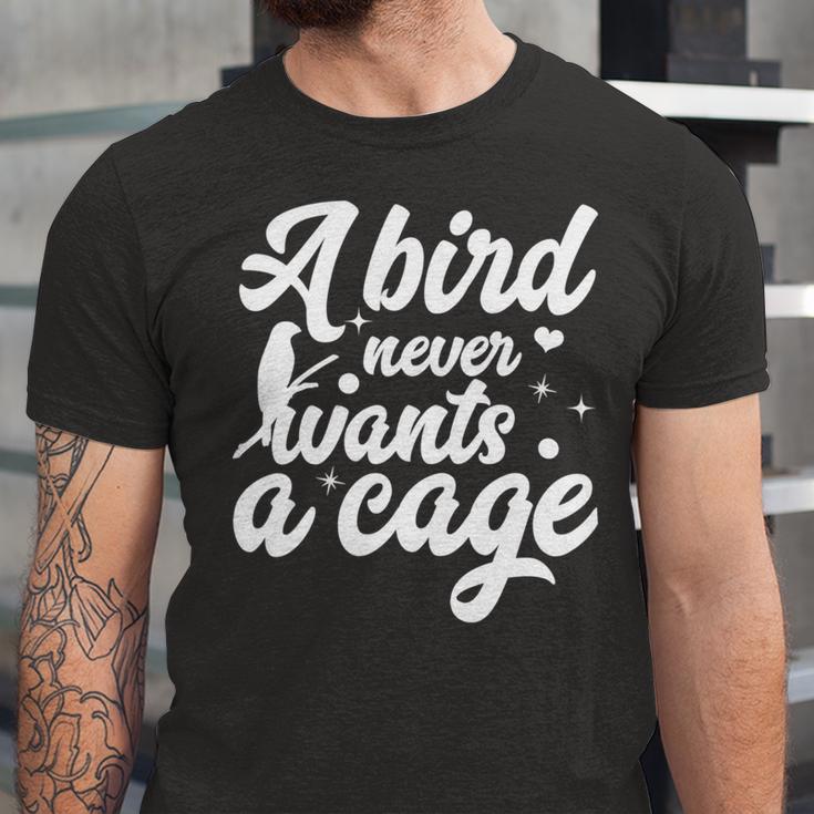 Funny Animal Bird A Bird Never Wants A Cage Lover Bird Unisex Jersey Short Sleeve Crewneck Tshirt