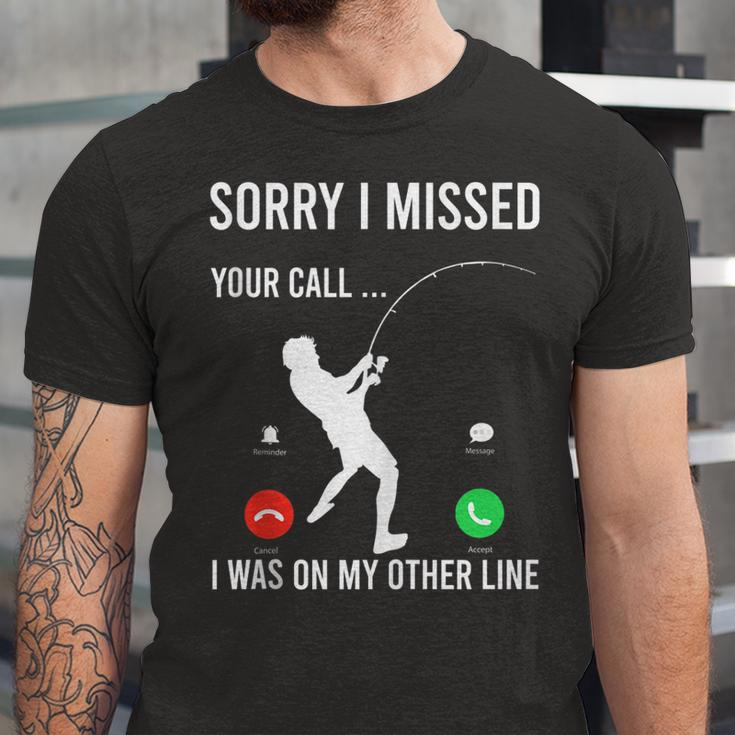 Funny Sorry I Missed Your Call Was On Other Line Men Fishing V3 Unisex Jersey Short Sleeve Crewneck Tshirt