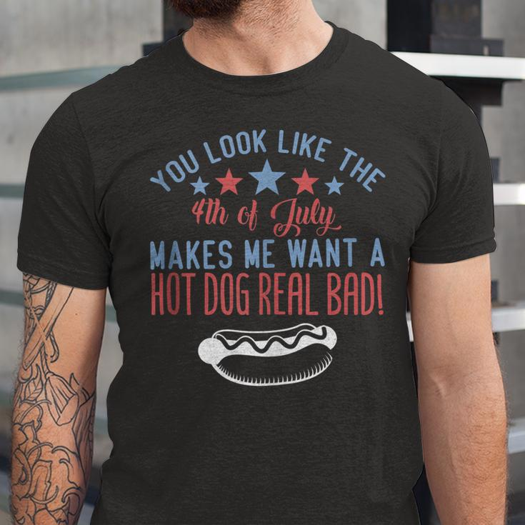 Funny You Look Like July 4Th Makes Me Want A Hotdog Real Bad Unisex Jersey Short Sleeve Crewneck Tshirt