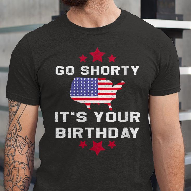 Go Shorty Its Your Birthday 4Th Of July Independence Day Jersey T-Shirt