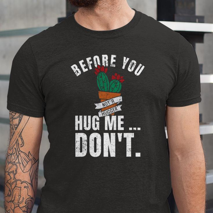 Before You Hug Me Dont Not A Hugger Cactus Jersey T-Shirt