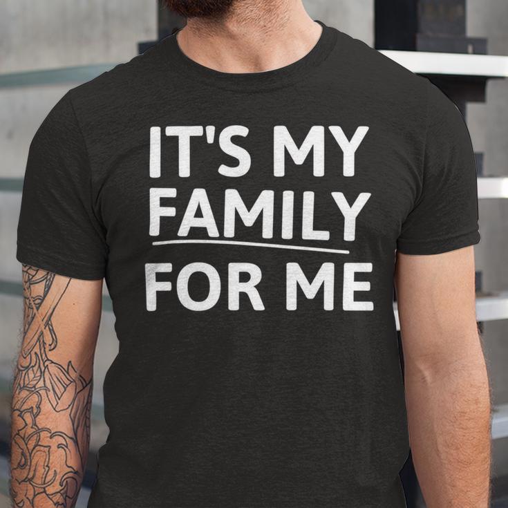 Its My Family For Me Unisex Jersey Short Sleeve Crewneck Tshirt