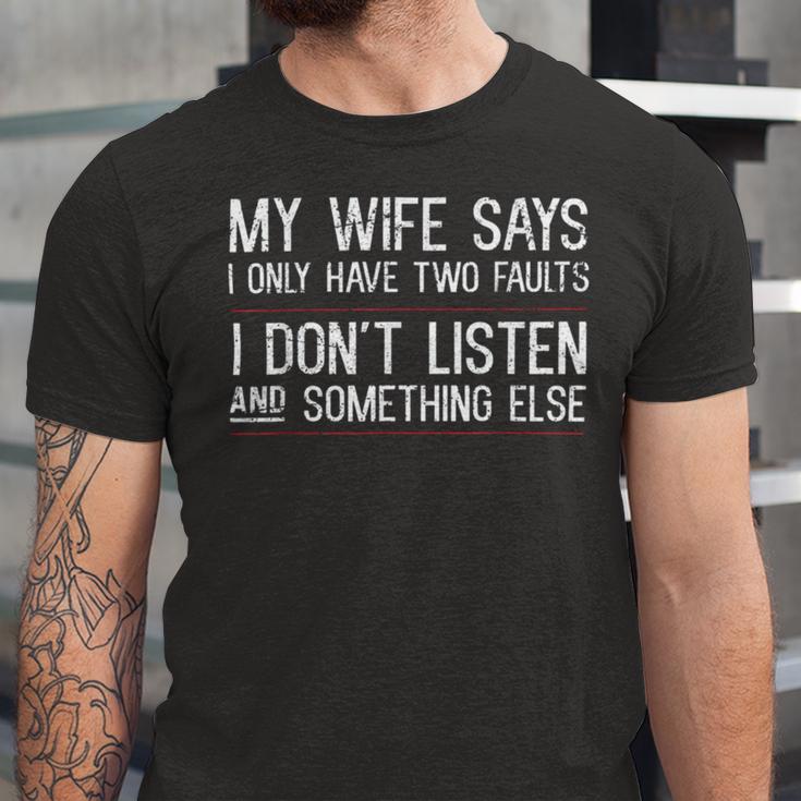 Mens My Wife Says I Only Have Two Faults 369 Trending Shirt Unisex Jersey Short Sleeve Crewneck Tshirt