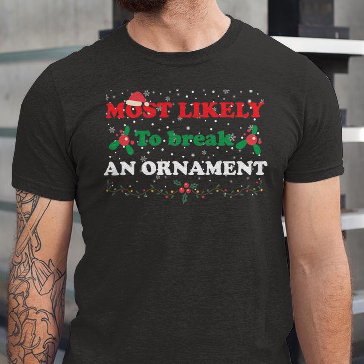 Most Likely To Break An Ornament Santa Hat Xmas Lights Unisex Jersey Short Sleeve Crewneck Tshirt