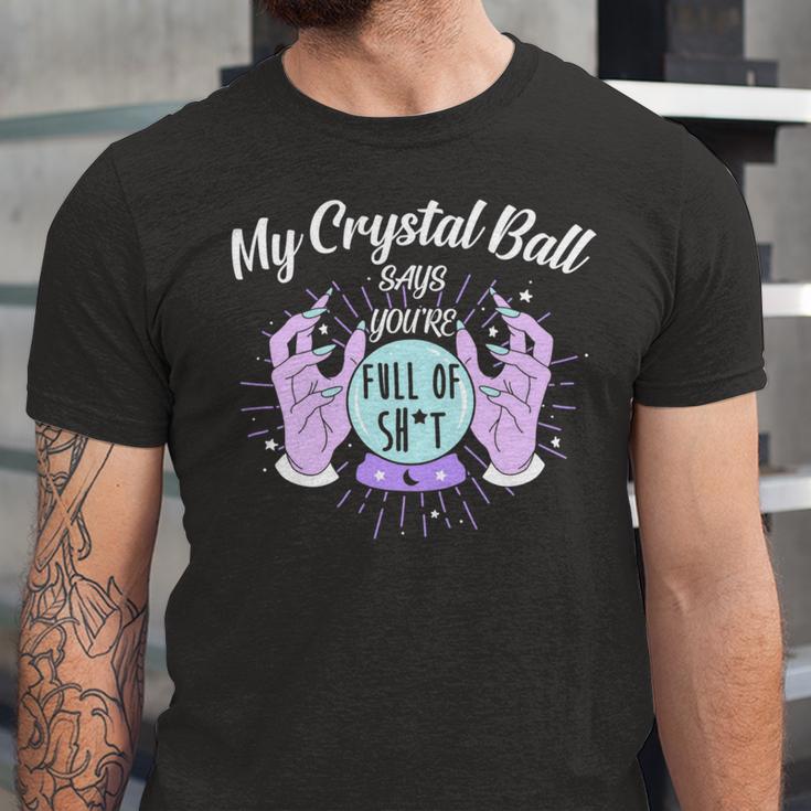 My Crystal Ball Says Youre Full Of Shit 505 Trending Shirt Unisex Jersey Short Sleeve Crewneck Tshirt