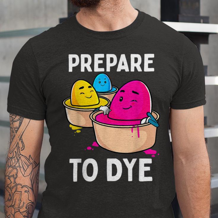 Prepare To Dye Unisex Jersey Short Sleeve Crewneck Tshirt