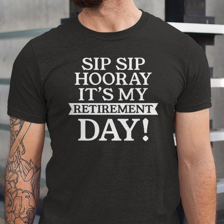 Sip Sip Hooray Its My Retirement Day Jersey T-Shirt