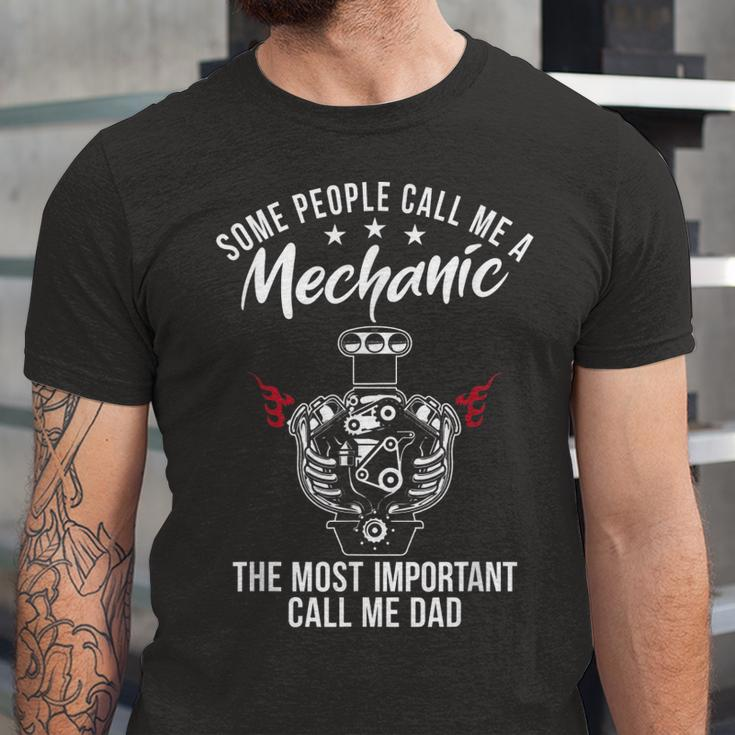 Some People Call Me Mechanic The Most Important Call Me Dad V3 Unisex Jersey Short Sleeve Crewneck Tshirt