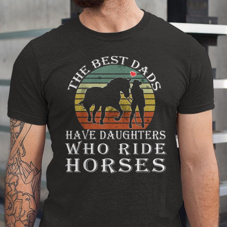 The Best Dads Have Daughters Who Ride Horses Fathers Day Unisex Jersey Short Sleeve Crewneck Tshirt