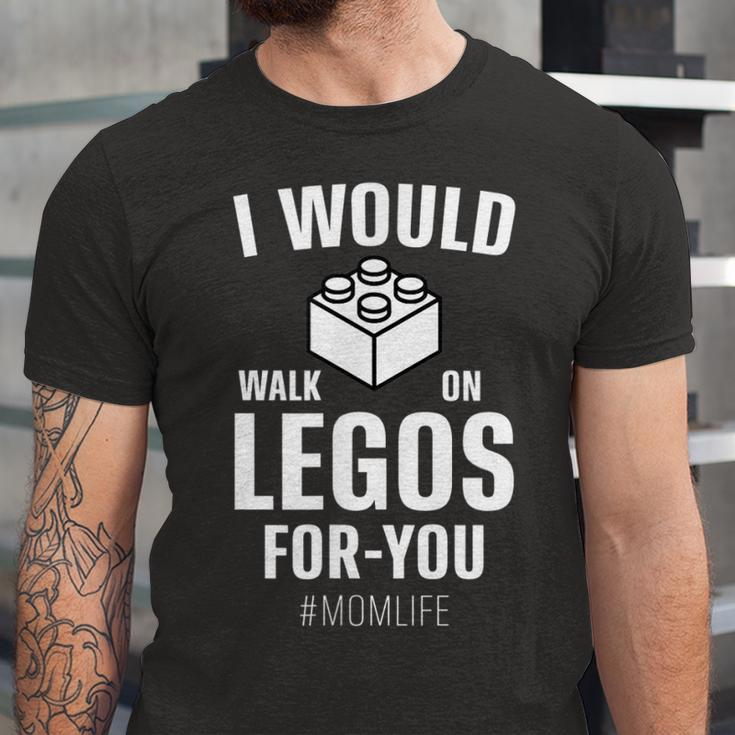 I Would Walk On Legos For You Mom Life Jersey T-Shirt