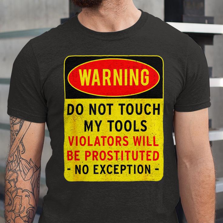 Warning Do Not Touch My Tools 197 Shirt Unisex Jersey Short Sleeve Crewneck Tshirt