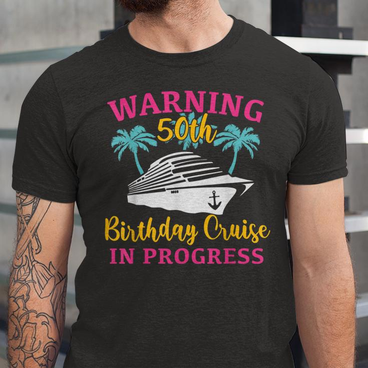 Womens Warning 50Th Birthday Cruise In Progress Funny Cruise Unisex Jersey Short Sleeve Crewneck Tshirt