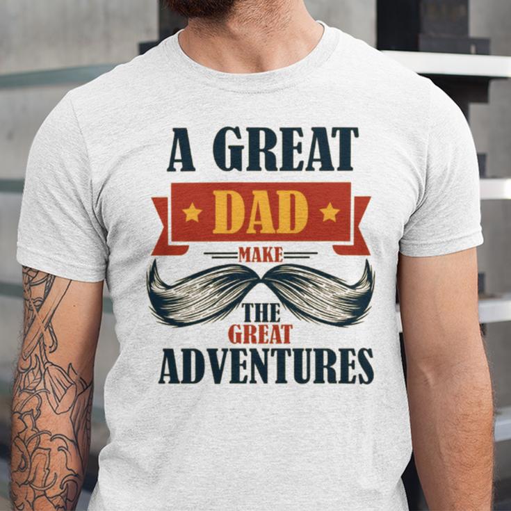 A Great Dad Make The Great Adventures Unisex Jersey Short Sleeve Crewneck Tshirt