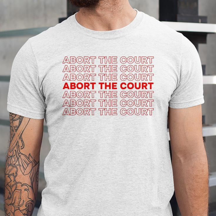 Abort The Court Pro Choice Feminist Abortion Rights Feminism Jersey T-Shirt