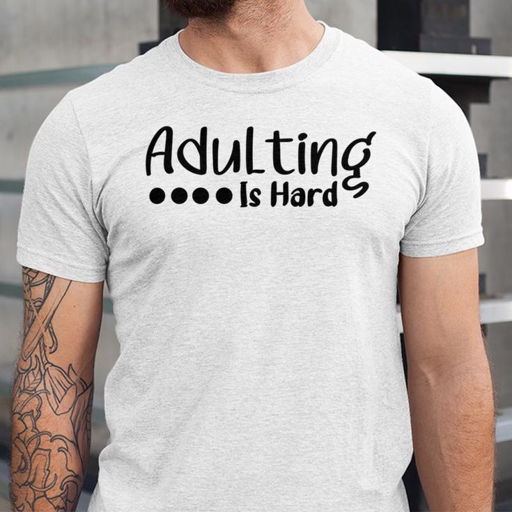 Adulting Is Hard Unisex Jersey Short Sleeve Crewneck Tshirt