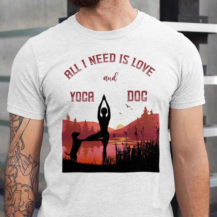 All I Need Is Love And Yoga And A Dog Unisex Jersey Short Sleeve Crewneck Tshirt