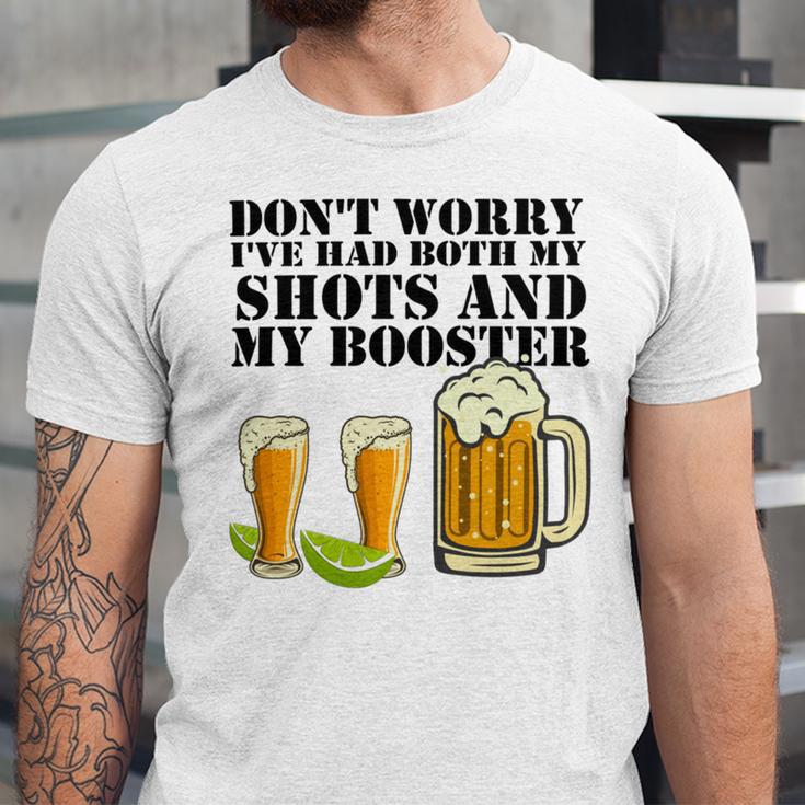 Beer Drinking Dont Worry Ive Had Both My Shots And Booster Unisex Jersey Short Sleeve Crewneck Tshirt