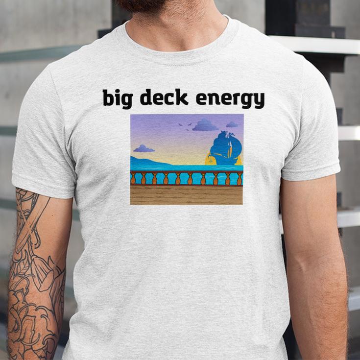 Big Deck Energy Unisex Jersey Short Sleeve Crewneck Tshirt