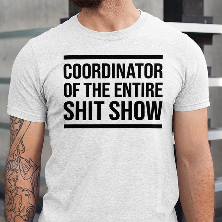 Coordinator Of The Entire Shit Show Funny Mom Dad Boss Manager Teacher Unisex Jersey Short Sleeve Crewneck Tshirt