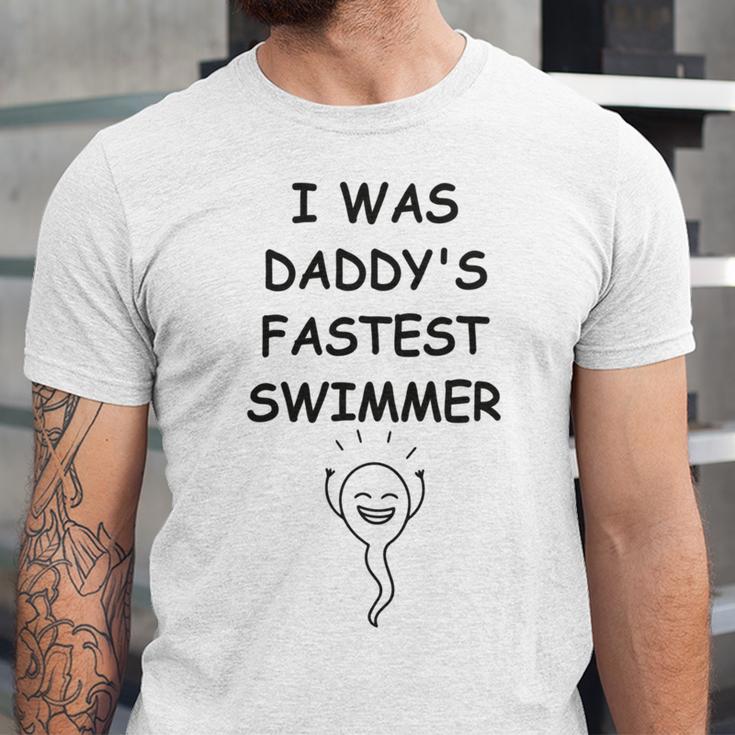 Copy Of I Was Daddys Fastest Swimmer Funny Baby Gift Funny Pregnancy Gift Funny Baby Shower Gift Unisex Jersey Short Sleeve Crewneck Tshirt