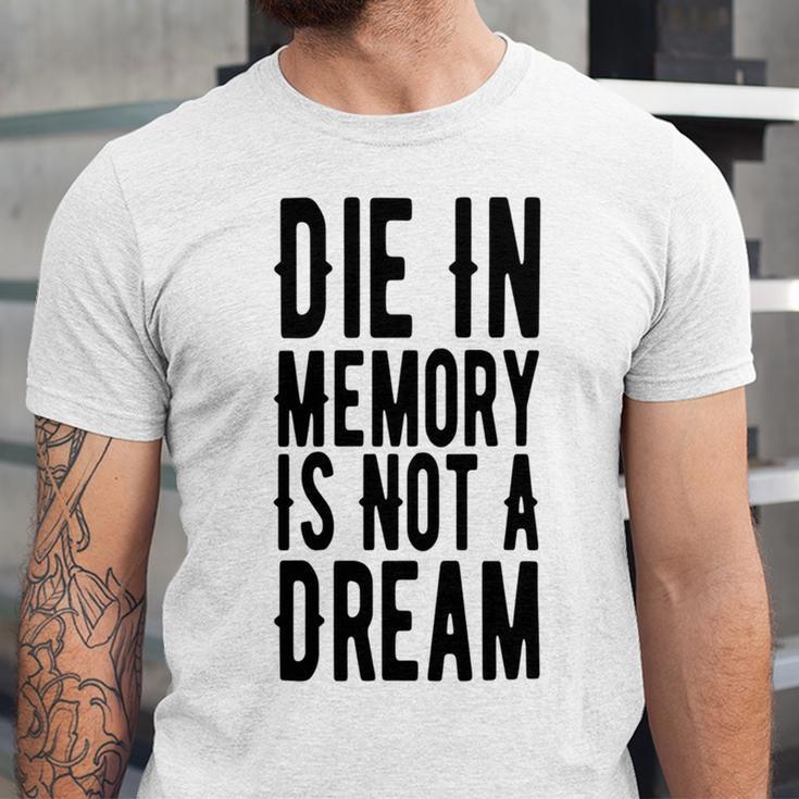 Die With Memories Not Dreams Unisex Jersey Short Sleeve Crewneck Tshirt