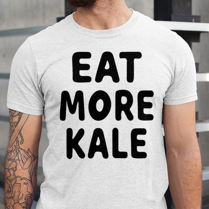 Eat More Kale Unisex Jersey Short Sleeve Crewneck Tshirt