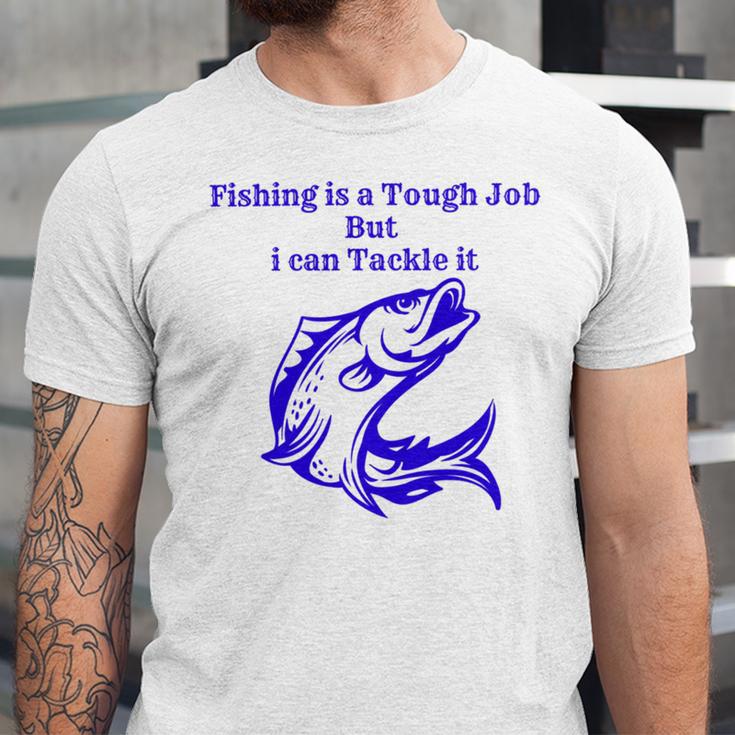 Fishing Is Tough Job But I Can Tackle It Fishing Svg Fishing Clipart Fish Png Fishing Cute Art Fishing Cricut Cute Svg Cut Files Svg Unisex Jersey Short Sleeve Crewneck Tshirt