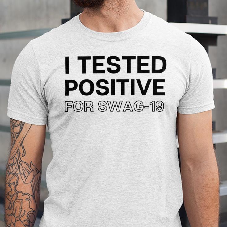 Funny I Tested Positive For Swag Unisex Jersey Short Sleeve Crewneck Tshirt