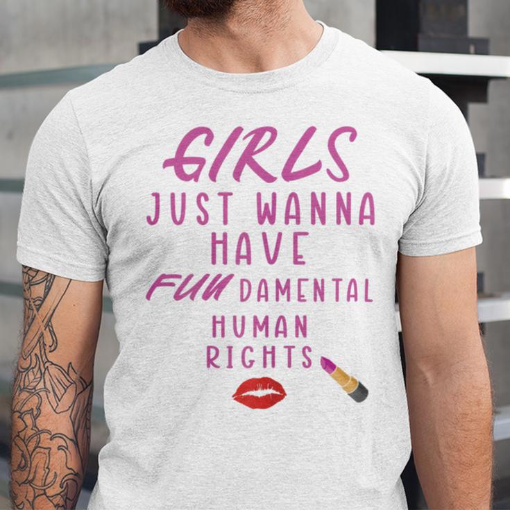 Girls Just Wanna Have Fundamental Human Rights Funny Unisex Jersey Short Sleeve Crewneck Tshirt