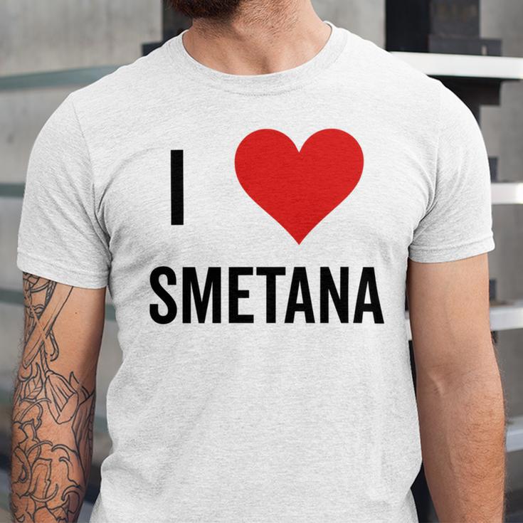 I Heart Smetana The Smetana Man I Love Smetana Unisex Jersey Short Sleeve Crewneck Tshirt