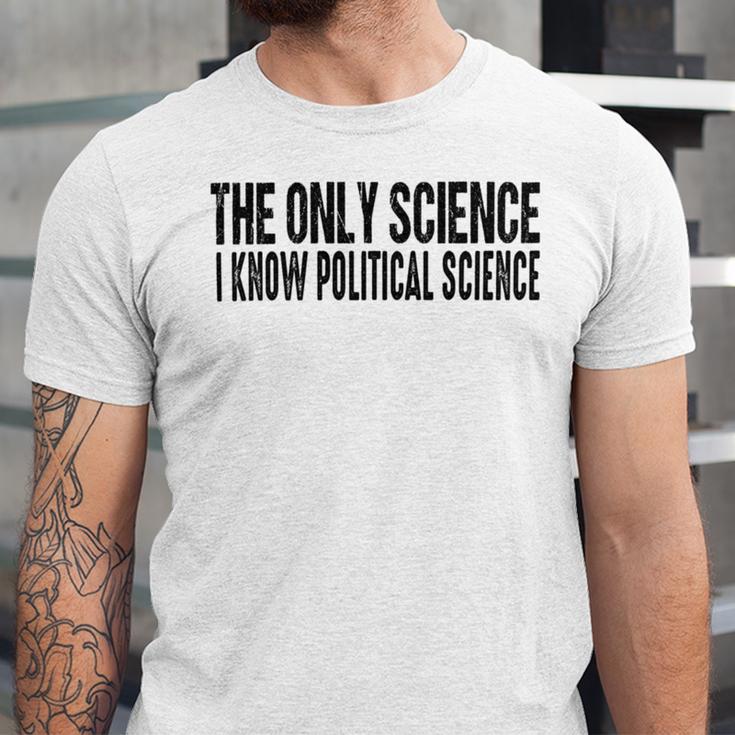 I Know Political Science Gifts Unisex Jersey Short Sleeve Crewneck Tshirt