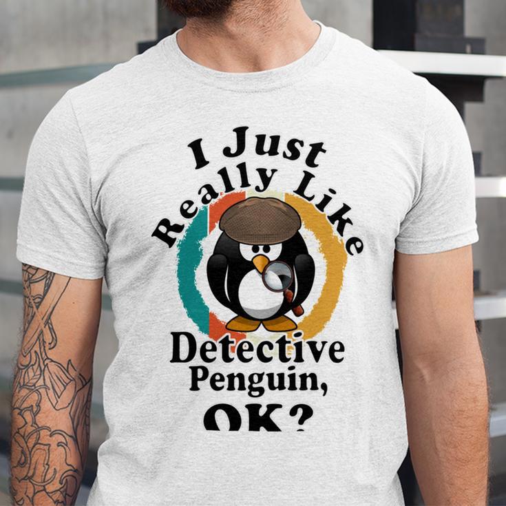 I Really Like Detective Penguin Ok Unisex Jersey Short Sleeve Crewneck Tshirt