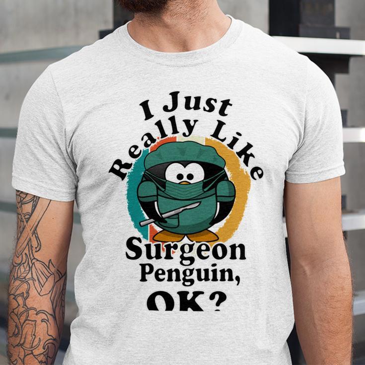 I Really Like Surgeon Penguin Ok Unisex Jersey Short Sleeve Crewneck Tshirt