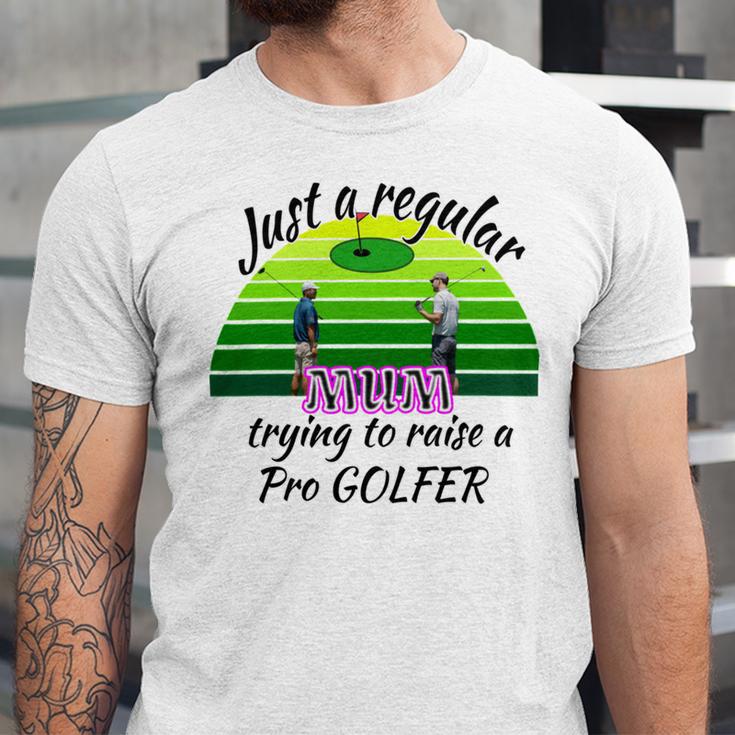 Just A Regular Mum Trying To Raise A Pro Golfer Unisex Jersey Short Sleeve Crewneck Tshirt