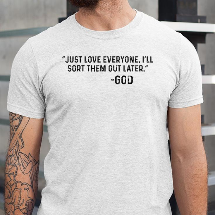 Just Love Everyone Ill Sort Them Out Later God Jersey T-Shirt