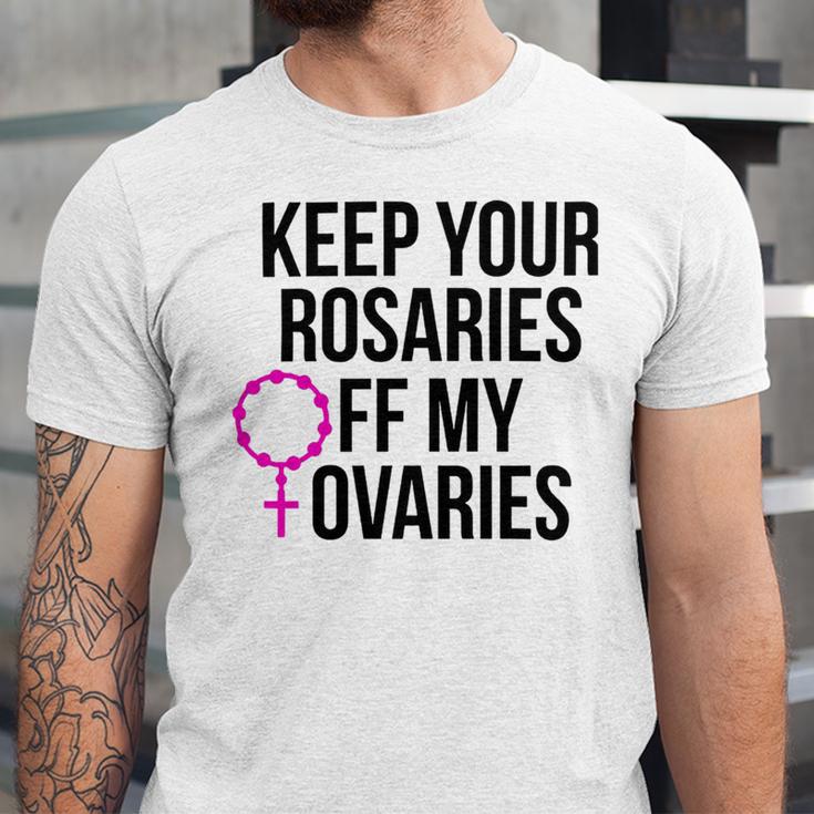 Keep Your Rosaries Off My Ovaries My Uterus My Choice Unisex Jersey Short Sleeve Crewneck Tshirt