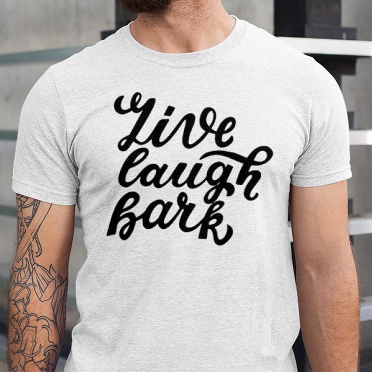 Live Laugh Bark 7 Trending Shirt Unisex Jersey Short Sleeve Crewneck Tshirt