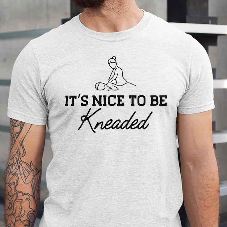 Massage Therapy - Its Nice To Be Kneaded B Unisex Jersey Short Sleeve Crewneck Tshirt