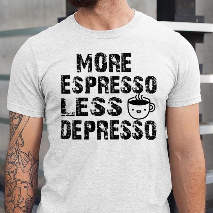 More Espresso Less Depresso Unisex Jersey Short Sleeve Crewneck Tshirt