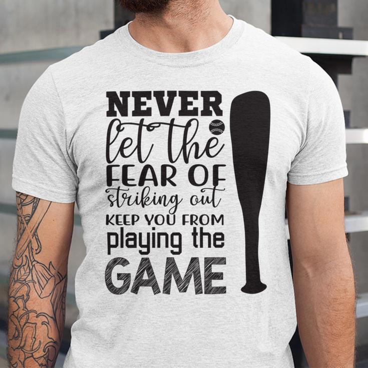 Never Let The Fear Of Striking Out Keep You From Playing The Game Unisex Jersey Short Sleeve Crewneck Tshirt