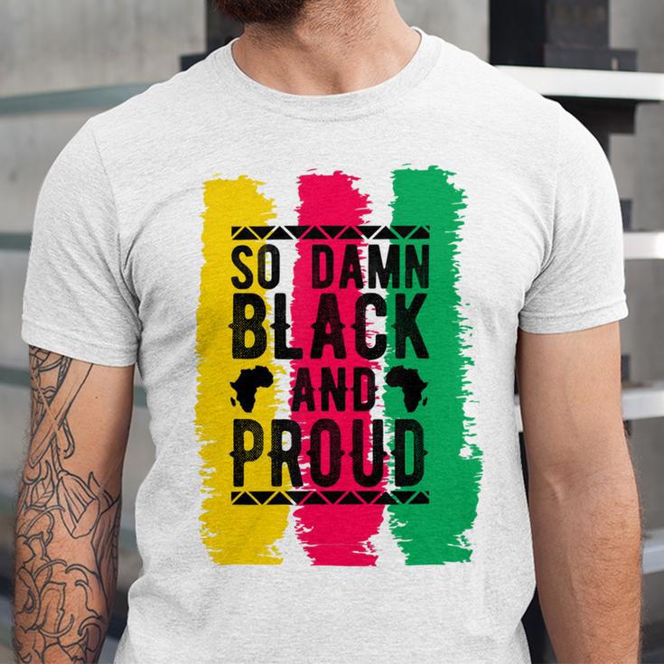 So Damn Black And Proud Black History Month Unisex Jersey Short Sleeve Crewneck Tshirt