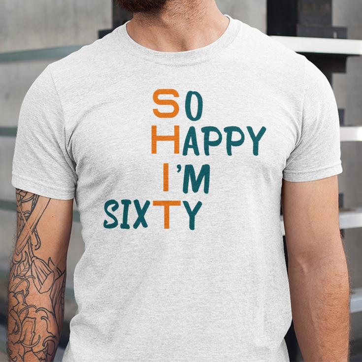 So Happy I’M Sixty Unisex Jersey Short Sleeve Crewneck Tshirt