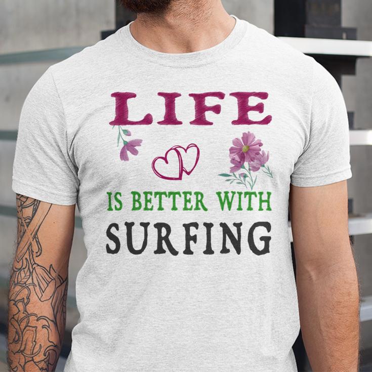 Surfing Sport Lover Life Is Better With Surfing Unisex Jersey Short Sleeve Crewneck Tshirt