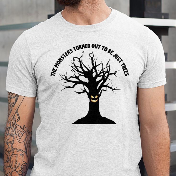 The Monsters Turned Out To Be Just Trees Unisex Jersey Short Sleeve Crewneck Tshirt