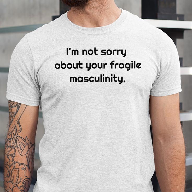 Too Clumsy To Be Around Fragile Masculinity 213 Shirt Unisex Jersey Short Sleeve Crewneck Tshirt