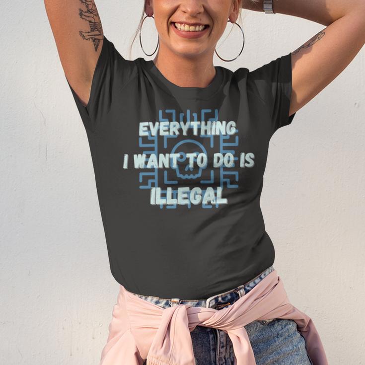 Everything I Want To Do Is Illegal Cool Quote Stylish Unisex Jersey Short Sleeve Crewneck Tshirt